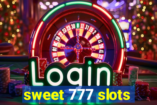 sweet 777 slots